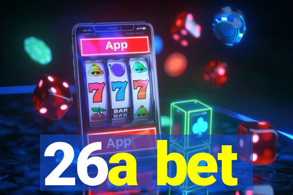 26a bet